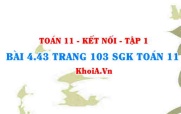 Bài 4.43 trang 103 SGK Toán 11 tập 1 Kết nối tri thức